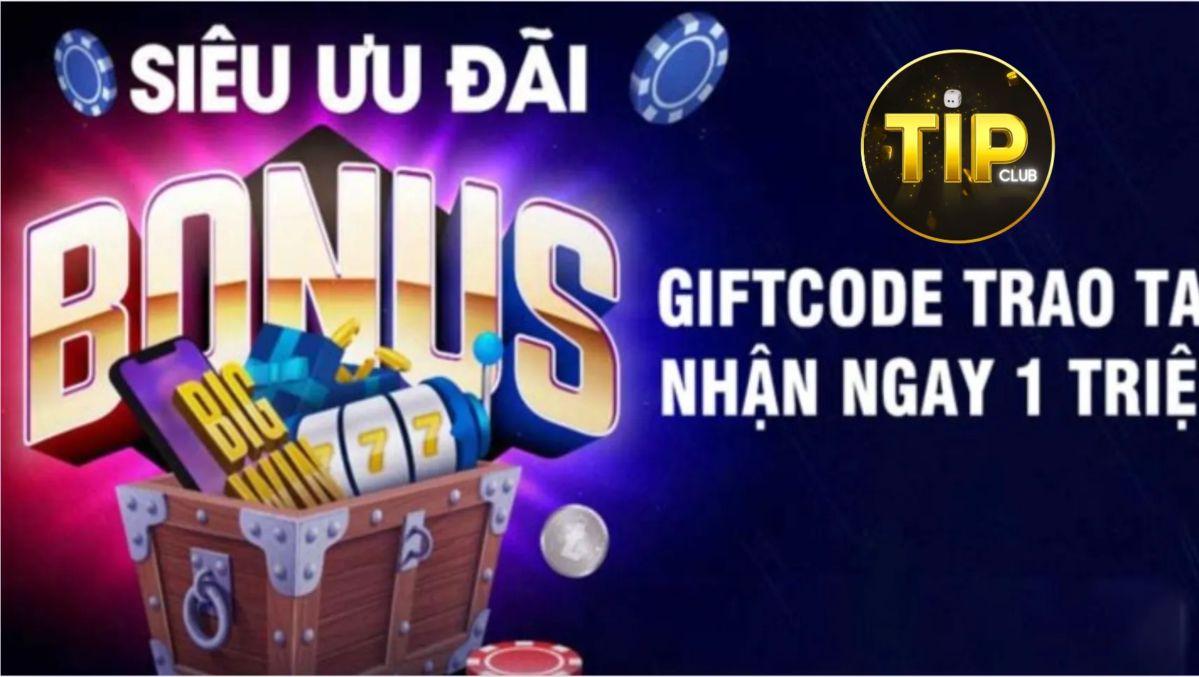 Sự kiện khuyến mãi Giftcode TipClub ngập tràn Sự kiện khuyến mãi Giftcode TipClub ngập tràn